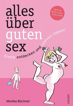 Alles über guten Sex von Büchner,  Monika