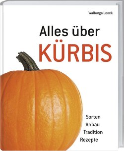 Alles über Kürbis von Loock,  Walburga