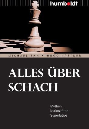 Alles über Schach von Ehn,  Michael, Kastner,  Hugo