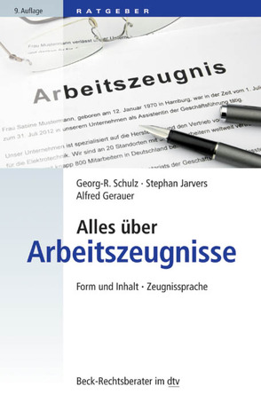 Alles über Arbeitszeugnisse von Gerauer,  Alfred, Jarvers,  Stephan, Schulz,  Georg-Rüdiger