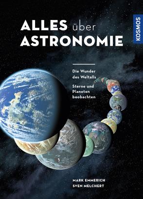 Alles über Astronomie von Emmerich,  Mark, Melchert,  Sven