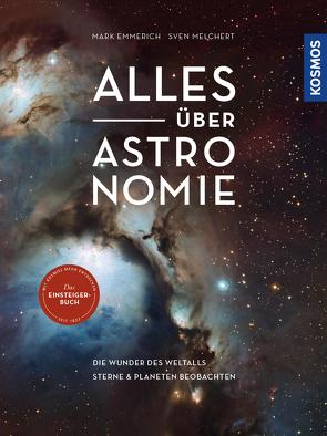 Alles über Astronomie von Emmerich,  Mark, Melchert,  Sven