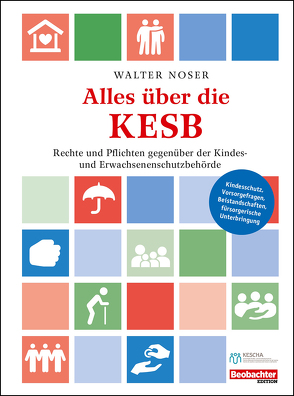 Alles über die KESB von Noser,  Walter