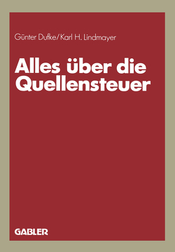 Alles über die Quellensteuer von Dufke,  Günter, Lindmayer,  Karl H.