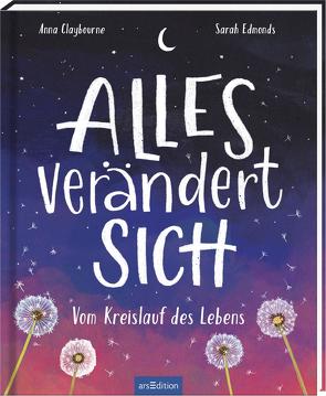 Alles verändert sich von Claybourne,  Anna, Edmonds,  Sarah, Kuhlmeier,  Antje