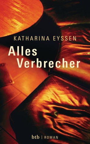 Alles Verbrecher von Eyssen,  Katharina