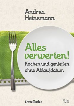 Alles verwerten! von Heinemann,  Andrea