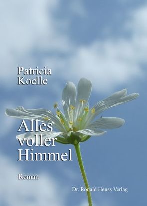 Alles voller Himmel von Koelle,  Patricia