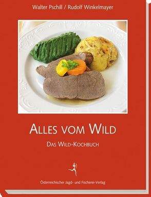 Alles vom Wild von Pschill,  Walter