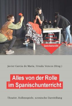 Alles von der Rolle im Spanischunterricht von García de María,  Javier, Vences,  Ursula