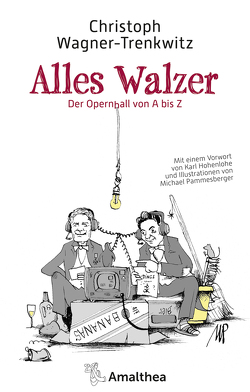 Alles Walzer von Hohenlohe,  Karl, Pammesberger,  Michael, Wagner-Trenkwitz,  Christoph