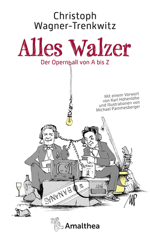 Alles Walzer von Hohenlohe,  Karl, Pammesberger,  Michael, Wagner-Trenkwitz,  Christoph