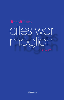 Alles war möglich von Rach,  Rudolf