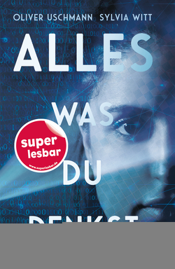 Alles, was du denkst von Uschmann,  Oliver, Witt,  Sylvia