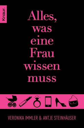 Alles, was eine Frau wissen muss von Immler,  Veronika, Steinhäuser,  Antje