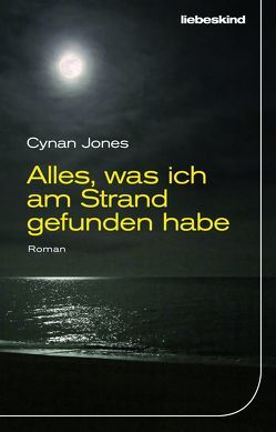 Alles, was ich am Strand gefunden habe von Jones,  Cynan, Torberg,  Peter