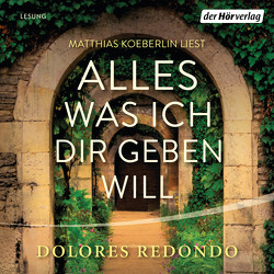 Alles was ich dir geben will von Grüneisen,  Lisa, Koeberlin,  Matthias, Redondo,  Dolores