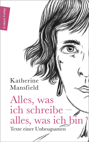 Alles, was ich schreibe – alles, was ich bin von Ingrid Mylo, Katherine Mansfield