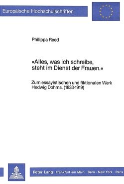 «Alles, was ich schreibe, steht im Dienst der Frauen.» von Reed,  Philippa