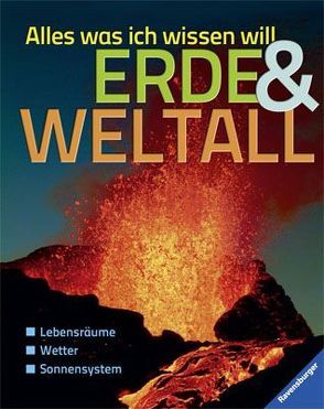 Alles was ich wissen will: Erde und Weltall von Brandstetter,  Johann, Durante,  Anna Luisa und Marina, Gorgas,  Martina, Orlandi,  Lorenzo, Schwarz,  Manfred, Thiemeyer,  Thomas