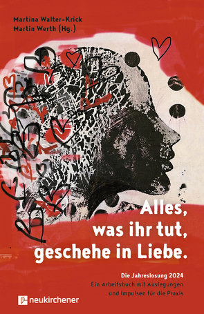 Alles, was ihr tut, geschehe in Liebe. von Walter-Krick,  Martina, Werth,  Martin