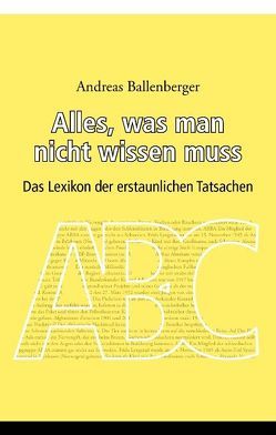 Alles, was man nicht wissen muss von Ballenberger,  Andreas