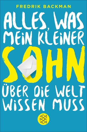 Alles, was mein kleiner Sohn über die Welt wissen muss von Backman,  Fredrik, Werner,  Stefanie