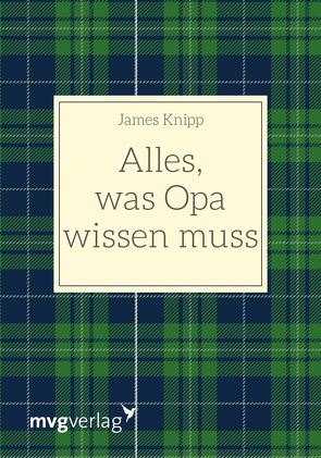 Alles, was Opa wissen muss von Knipp,  James