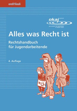 Alles was Recht ist von okaj zürich Kantonale Kinder- und Jugendförderung