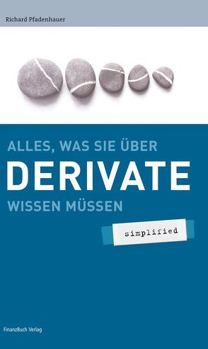 Alles was sie über Derivate wissen müssen – simplified von Pfadenhauer,  Richard