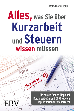 Alles, was Sie über Kurzarbeit und Steuern wissen müssen von Tölle,  Wolf-Dieter