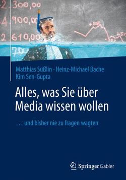 Alles, was Sie über Media wissen wollen von Bache,  Heinz-Michael, Sen-Gupta,  Kim, Süßlin,  Matthias