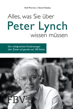 Alles, was Sie über Peter Lynch wissen müssen von Morrien,  Rolf, Vinkelau,  Heinz