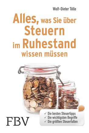 Alles, was Sie über Steuern im Ruhestand wissen müssen von Tölle,  Wolf-Dieter