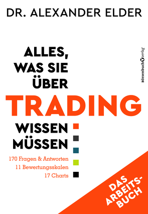 Alles, was Sie über Trading wissen müssen – Das Arbeitsbuch von Elder,  Alexander, Neumüller,  Egbert