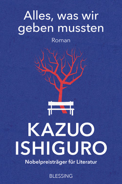 Alles, was wir geben mussten von Ishiguro,  Kazuo, Schaden,  Barbara