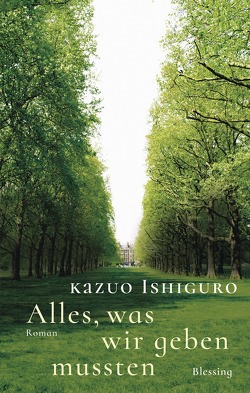 Alles, was wir geben mussten von Ishiguro,  Kazuo, Schaden,  Barbara