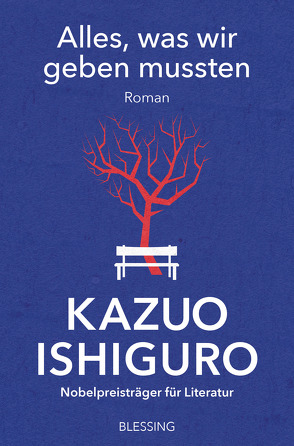 Alles, was wir geben mussten von Ishiguro,  Kazuo, Schaden,  Barbara