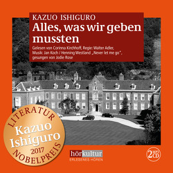 Alles, was wir geben mussten von Adler,  Walter, Ishiguro,  Kazuo, Kirchhoff,  Corinna