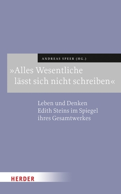 „Alles Wesentliche lässt sich nicht schreiben“ von Alfieri,  Francesco, Andrews,  Michael, Aulock,  Jan-Niklas von, Beckmann-Zöller,  Beate, Bello,  Angela Ales, Binggeli,  Sophie, Caminada,  Emanuele, Caruso,  Rosalia, Chávez,  Pamela, Dennebaum,  Tonke, Feldes,  Joachim, Galvani,  Martina, Gerl-Falkovitz,  Hanna-Barbara, Jani,  Anna, Litvin,  Tatiana, Magrì,  Elisa, Mayzaud,  Yves, McNamara,  Robert, Piazza,  Anna, Ranff,  Viki, Raschke,  René, Regh,  Stephan, Sondermann,  Maria Antonia, Speer,  Andreas, Szulc,  Aleksandra, Togni,  Alice, Tommasi,  Francesco Valerio, Tullius,  William, Urban,  Petr, Varga,  Peter Andras, Wulf,  Claudia Mariéle, Yan,  Wenling