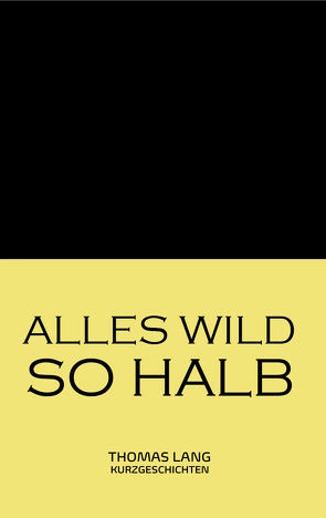 Alles wild so halb von Lang,  Thomas