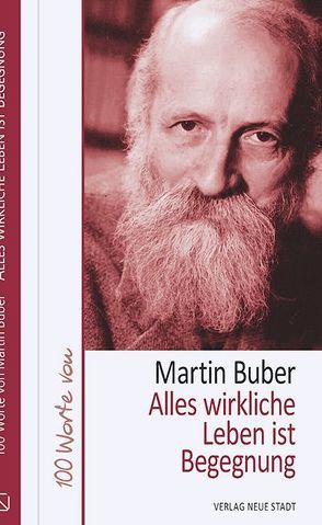 Alles wirkliche Leben ist Begegnung von Buber,  Martin, Liesenfeld,  Stefan