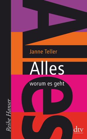 Alles – worum es geht von Engeler,  Sigrid C., Kollmann,  Birgitt, Teller,  Janne