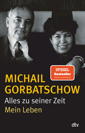 Alles zu seiner Zeit von Gorbatschow,  Michail, Veit,  Birgit