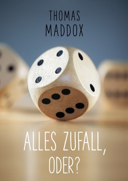 Alles Zufall, oder? von Maddox,  Thomas