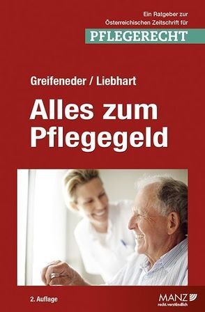 Alles zum Pflegegeld von Greifeneder,  Martin, Liebhart,  Gunther