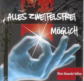 Alles zweifelsfrei möglich von Kellner,  Oliver Alexander