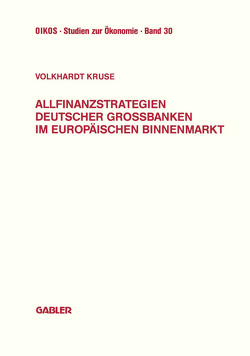 Allfinanzstrategien deutscher Großbanken im europäischen Binnenmarkt von Kruse,  Volkhardt