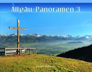 Allgäu-Panoramen 3 von Schwabe,  Gerald