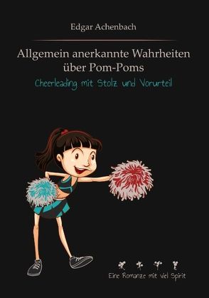 Allgemein anerkannte Wahrheiten über Pom-Poms von Achenbach,  Edgar